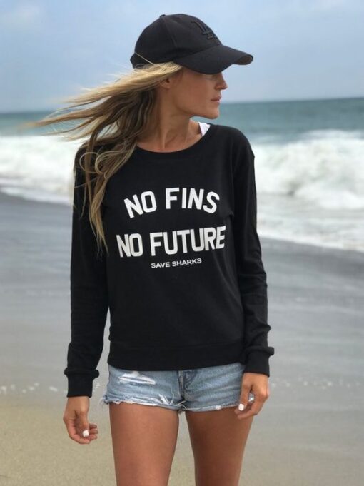 No Fins No Future Save Sharks sweatshirt RJ22