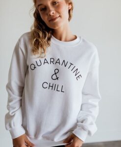 Quarantine & Chill Sweatshirt RJ22