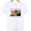 Scarface don’t call me baby t shirt RJ22