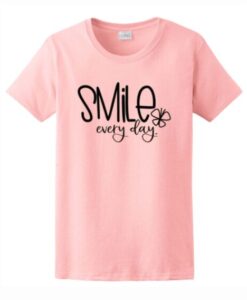 Smile Every Day t shirt RJ22