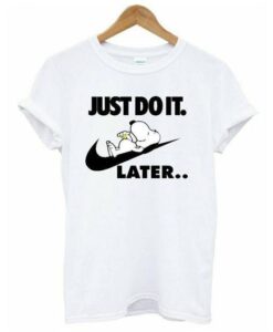 Snoopy Just do it later Lazy t shirt RJ22