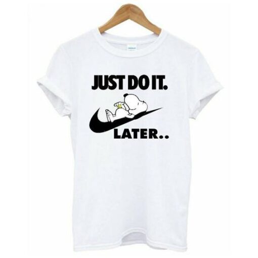 Snoopy Just do it later Lazy t shirt RJ22