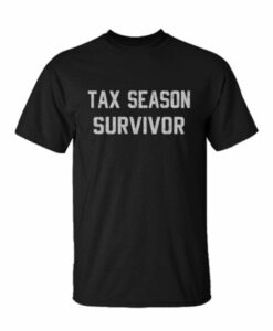 Survivor Tax Season t shirt RJ22