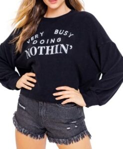 Very Busy Doing Nothin' sweatshirt RJ22