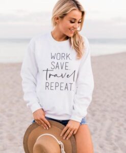 Work Save Travel Repeat sweatshirt RJ22