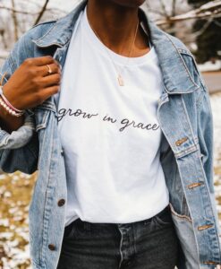 grow in the grace t shirt RJ22