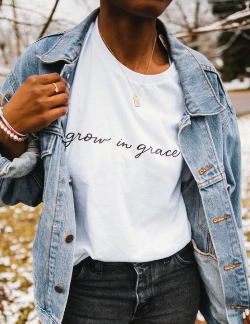 grow in the grace t shirt RJ22