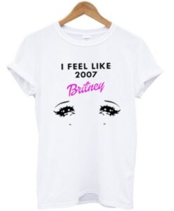 i feel like 2007 britney t shirt RJ22