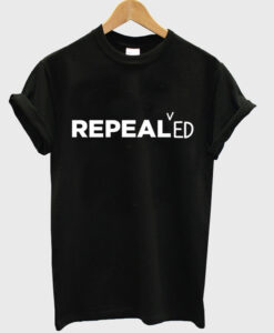 repealed t shirt RJ22