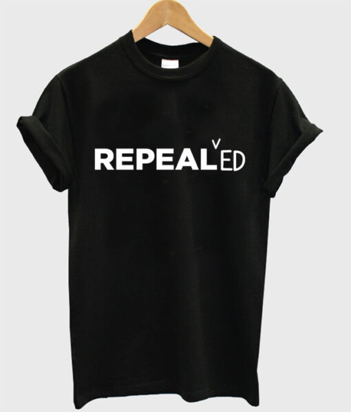 repealed t shirt RJ22