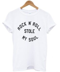 rock n roll stole my soul t shirt RJ22