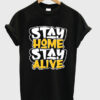 stay home stay alive t shirt RJ22