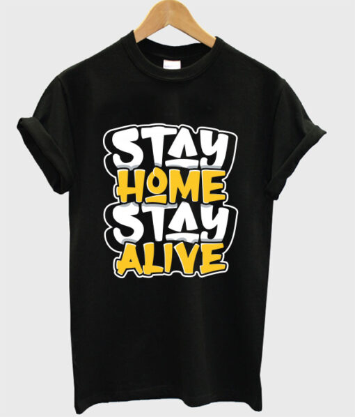 stay home stay alive t shirt RJ22