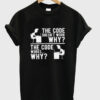 the code doesn’t work why t shirt RJ22