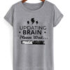 updating brain t shirt RJ22