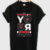 your choice is your future t shirt RJ22