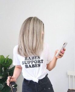 Babes Support Babes t shirt RJ22