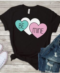 Be Mine t shirt RJ22