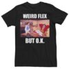 Beauty And The Beast Gaston Weird Flex Meme t shirt RJ22