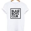 Blase Boys Club t shirt RJ22