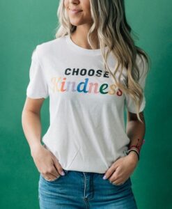 Choose Kindness t shirt RJ22