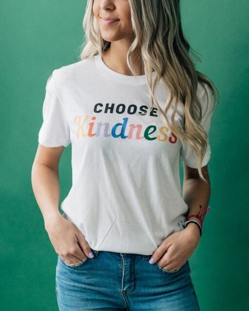 Choose Kindness t shirt RJ22