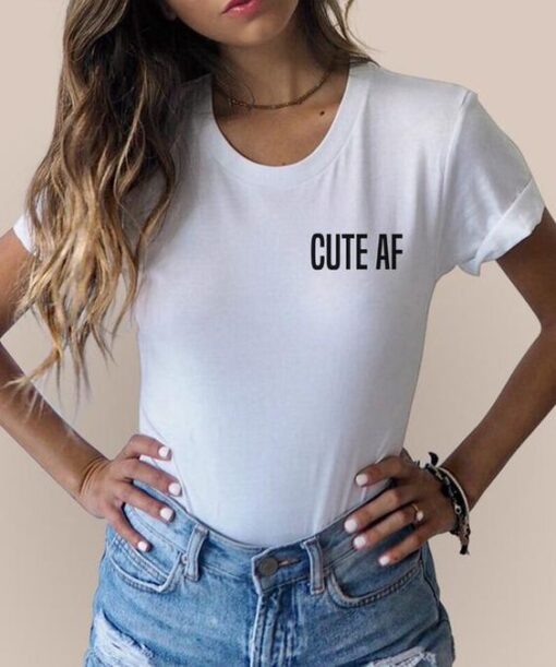 Cute Af t shirt RJ22