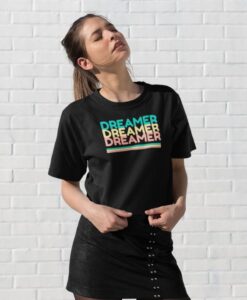 Dreamer t shirt RJ22