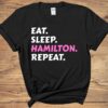 Eat Sleep Hamilton Repeat t shirt RJ22