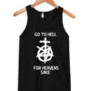 Go to hell for heavens sake tank top RJ22