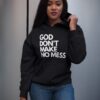 God Don't Make No Mess hoodie RJ22