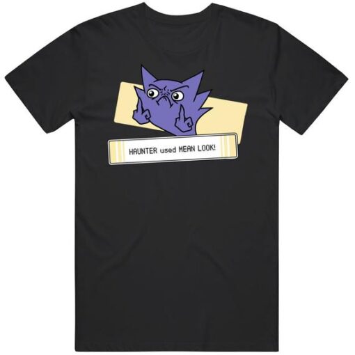 Haunter Used Mean Look Pokemon Parody t-shirt RJ22