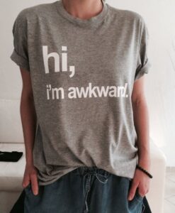 Hi i'm awkward t shirt RJ22