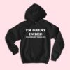 I'm Great In Bed hoodie RJ22