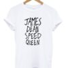 James Dean Speed Queen t shirt RJ22