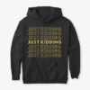 Just Kidding hoodie RJ22