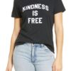 Kindness Is Free t shirt RJ22