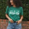 Kiss Me I'm Irish-Ish t shirt RJ22