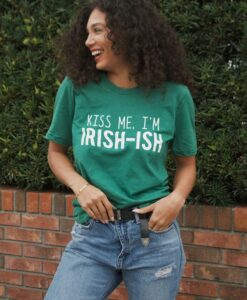 Kiss Me I'm Irish-Ish t shirt RJ22