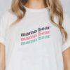 Mama Bear t shirt RJ22