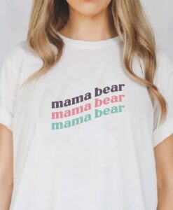 Mama Bear t shirt RJ22