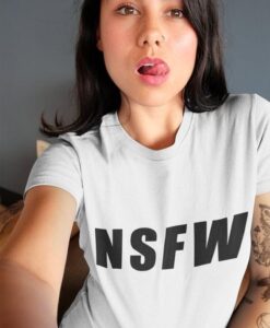 NSFW (Not Safe For Work) t shirt RJ22