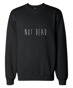 Not Dead sweatshirt RJ22
