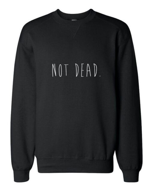 Not Dead sweatshirt RJ22