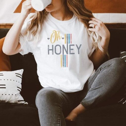 Oh Honey t shirt RJ22