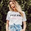 Pizza Will Never Break My Heart t shirt RJ22