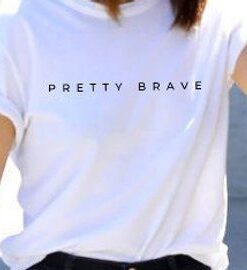 Pretty Brave t shirt RJ22