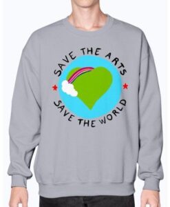 Save the Arts - Save the world sweatshirt RJ22
