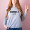 Side Parts and Skinny Jeans Forever sweatshirt RJ22