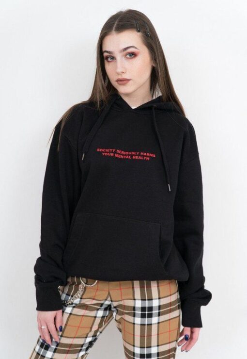 Society seriously harms your mental health hoodie RJ22